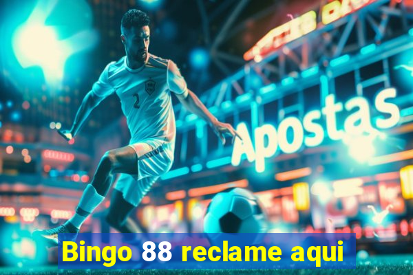 Bingo 88 reclame aqui